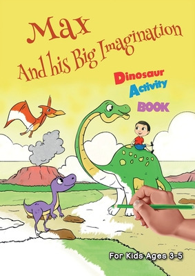 Libro Max And His Big Imagination - Dinosaur Activity Boo...