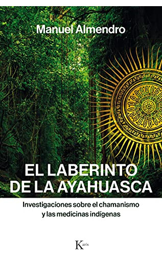 Libro El Laberinto De La Ayahuasca De Almendro Almendro Manu