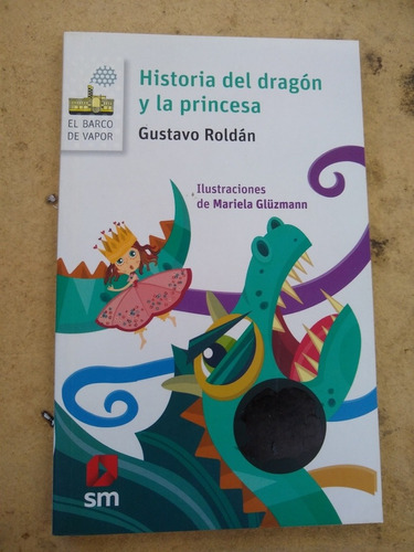 Historia Del Dragón Y La Princesa - Gustavo Roldán Lu