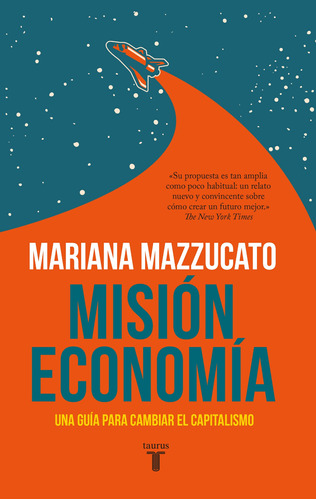 Misión economía, de Mazzucato, Mariana. Serie Taurus Editorial Taurus, tapa blanda en español, 2021