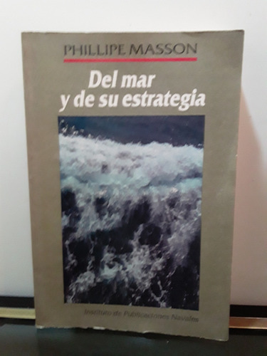 Adp Del Mar Y De Su Estrategia Phillipe Masson / 1990 Bs. As