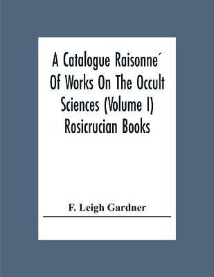 Libro A Catalogue Raisonneì Of Works On The Occult Scien...