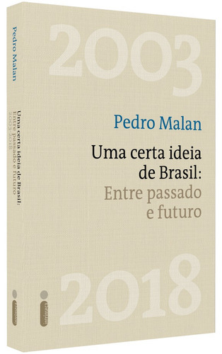 Uma Certa Ideia de Brasil: Entre Passado e Futuro, de Malan, Pedro. Editora Intrínseca Ltda., capa mole em português, 2018