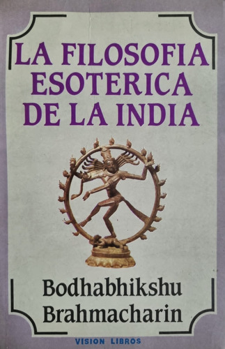 La Filosofía Esoterica De La India Bodhabhikshu Brahmacharin