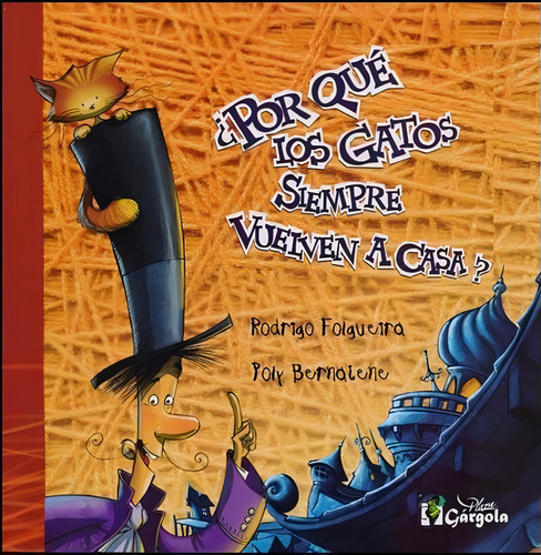 Por Qué Los Gatos Siempre Vuelven A Casa?, De Folgueira, Rodrigo. Editorial Gargola En Español