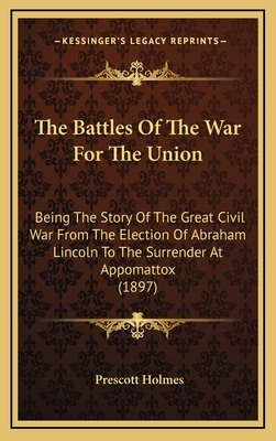 Libro The Battles Of The War For The Union: Being The Sto...