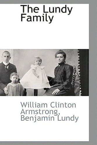 The Lundy Family, De Armstrong, William Clinton. Editorial Bcr (bibliographical Ctr For R, Tapa Dura En Inglés