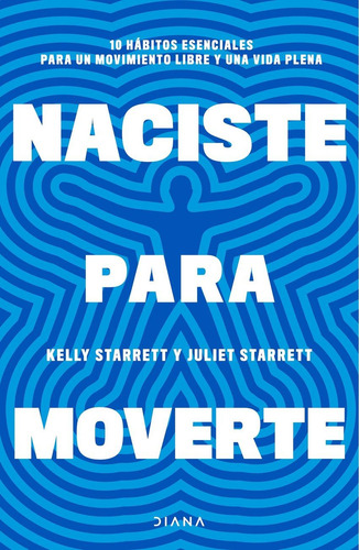 Naciste Para Moverte, De Starrett, Juliet., Vol. 1. Editorial Diana Editorial, Tapa Blanda En Español, 2024