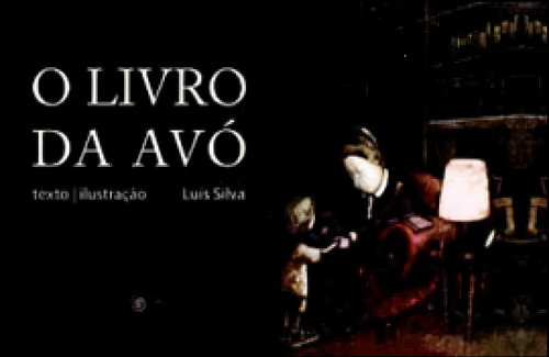 Livro Da Avo, O, De Luiz, Silva. Editora Escrita Fina, Capa Mole Em Português