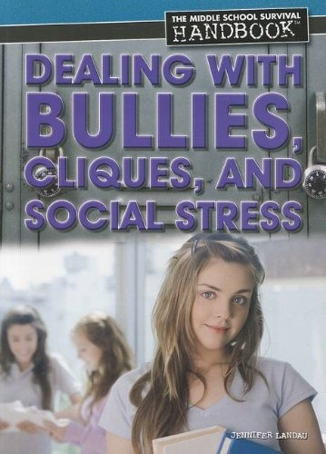 Dealing With Bullies, Cliques, And Social Stress (middle Sch