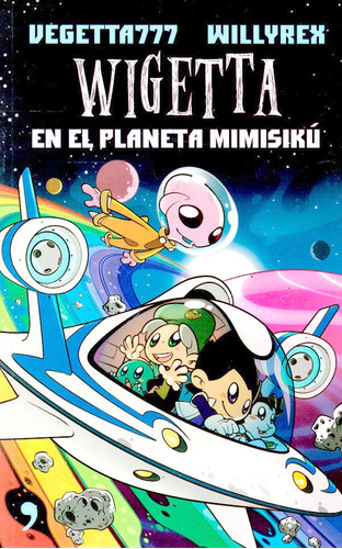 Wigetta En El Planeta Mimisikú, De Vegetta 777, Willyrex. Editorial Grupo Planeta, Tapa Blanda, Edición 2017 En Español, 2017