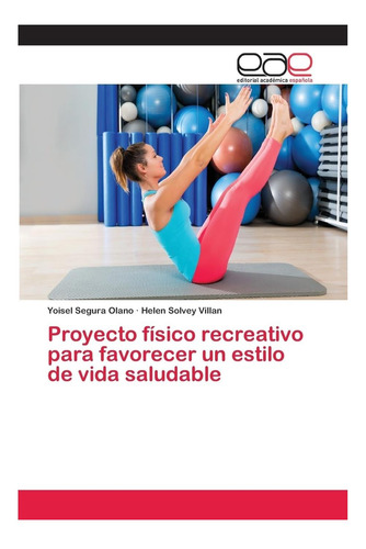 Libro: Proyecto Físico Recreativo Para Favorecer Un Estilo D