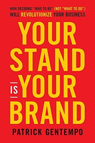 Book : Your Stand Is Your Brand How Deciding Who To Be (not