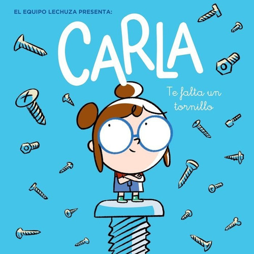 Carla, Te Falta Un Tornillo, De Lechuza, Equipo. Editorial Anaya Infantil Y Juvenil, Tapa Blanda En Español