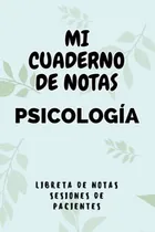 Comprar Cuaderno De Notas Para Psicologos: Cuaderno De Notas De Paci