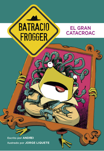 Libro El Gran Catacroac (un Caso De Batracio Frogger 6)