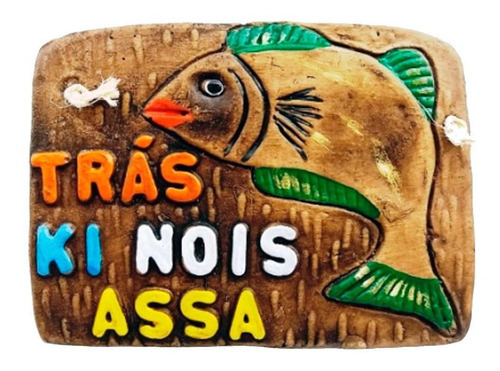 Placa De Churrasco Decorativa - Trás Ki Nóis Assa - Peixe