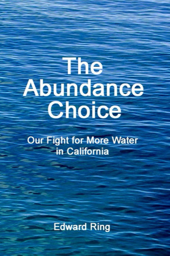 Libro: The Abundance Choice: Our Fight For More Water In Cal