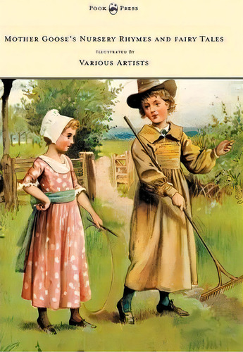 Mother Goose's Nursery Rhymes And Fairy Tales - With Six Coloured Plates, And Four Hundred And Tw..., De Anon. Editorial Read Books, Tapa Dura En Inglés