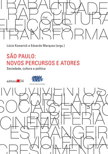 São Paulo: novo percursos e atores (sociedade, cultura e política), de Kowarick, Lúcio. Editora 34 Ltda., capa mole em português, 2011