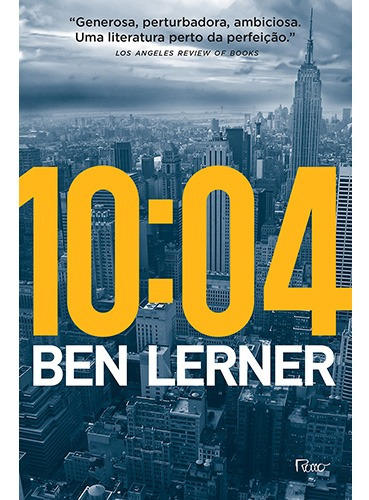 10:04, de Lerner, Ben. Editora Rocco Ltda, capa mole em português, 2018