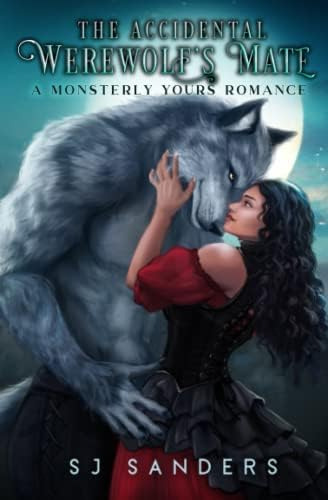 The Accidental Werewolføs Mate: A Monsterly Yours Romance, De Sanders, S.j.. Editorial Independently Published, Tapa Blanda En Inglés