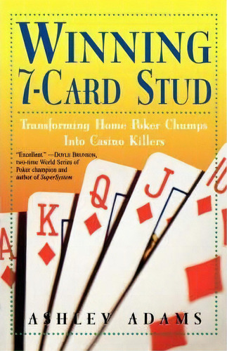 Winning 7-card Stud, De Ashely Adams. Editorial Carol Publishing Group U S, Tapa Blanda En Inglés