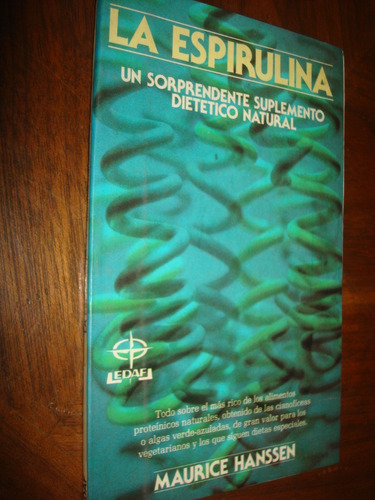 La Espirulina Un Sorprendente Suplemento Dietetico Natural 