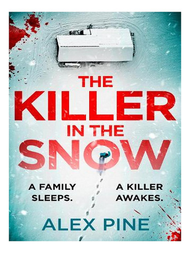 The Killer In The Snow - Di James Walker Series Book 2. Ew01