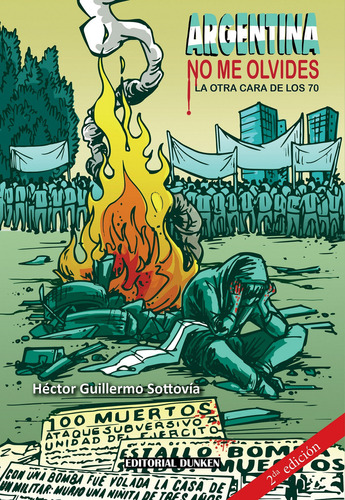 ARGENTINA NO ME OLVIDES - SEGUNDA EDICION: La otra cara de los 70, de Hector Guillermo Sottovia. Editorial Dunken, tapa blanda en español, 2023