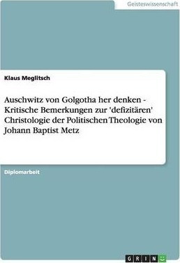 Auschwitz Von Golgotha Her Denken - Kritische Bemerkungen...