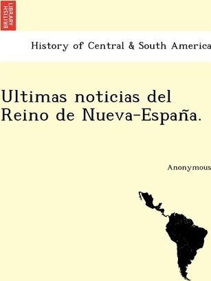 Libro Ultimas Noticias Del Reino De Nueva-espan A. - Anon...