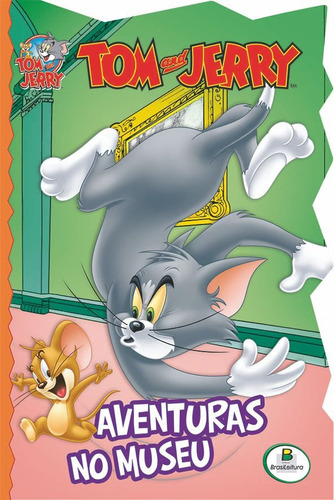Tom & Jerry: Aventuras No Museu - Coleção Licenciados Recortados, De Warner  Bros. Editora Brasileitura, Capa Dura Em Português