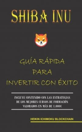 Libro Shiba Inu. Guia Rapida Para Invertir Con Exito - He...