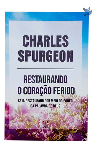 Livro Restaurando O Coração Ferido - Charles Spurgeon Baseado Na Bíblia