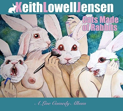 Cd Cats Made Of Rabbits - Jensen, Keith Lowell