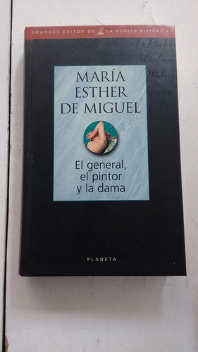 El General El Pintor Y La Dama - M. Esther De Miguel (usad 