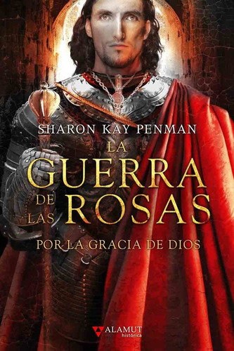 Por La Gracia De Dios - Guerra De Las Rosa, De Sharon Kay Penman., Vol. Similar Al Titulo Del Libro. Editorial Alamut, Tapa Blanda En Español, 0