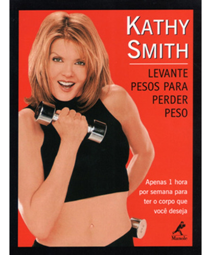 Levante pesos para perder peso, de Smith, Kathy. Editora Manole LTDA, capa mole em português, 2002