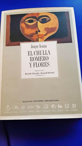 Libro El Chulla Romero Y Flores - Jorge Icaza - Ed Lujo 