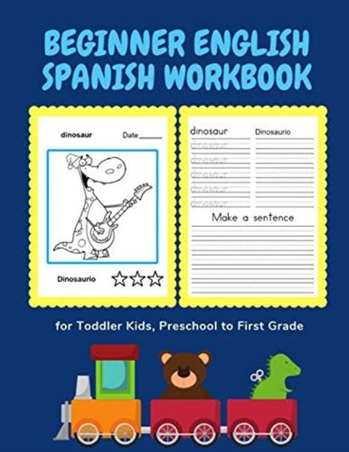 Libro: Beginner English Spanish Workbook For Toddler Kids,