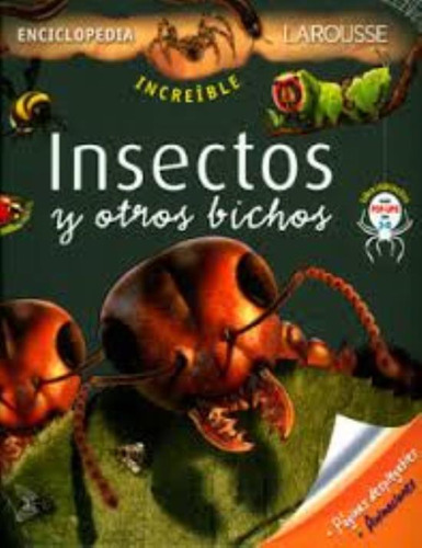 Enciclopedia Larousse Increible - Insectos Y Otros Bichos 