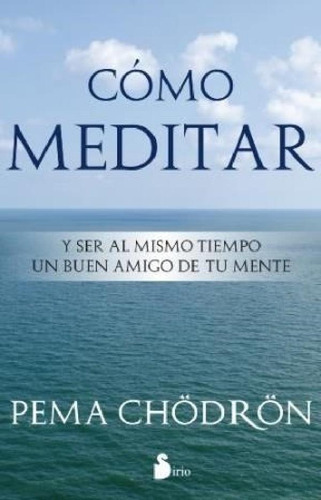 Libro - Como Meditar Y Ser Al Mismo Tiempo Un Buen Amigo De