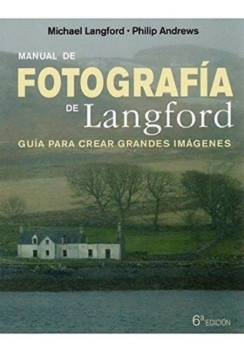 Manual De Fotografia De Langford - Philip Andrews / Langford