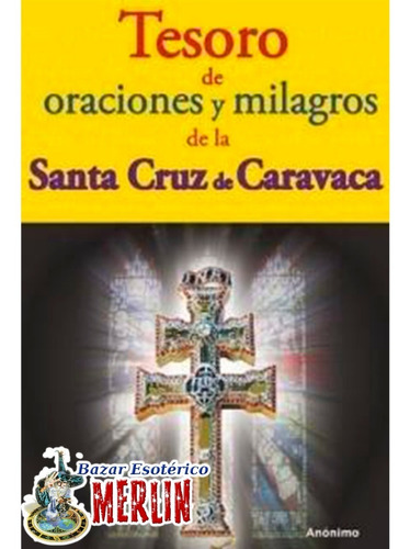 Tesoro De Oraciones Y Milagros De La Santa Cruz De Caravaca