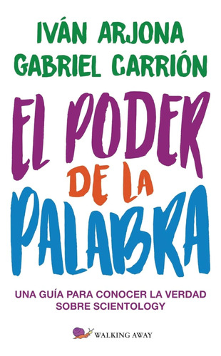 El Poder De La Palabra: Una Guía Para Conocer La Verdad Sobr