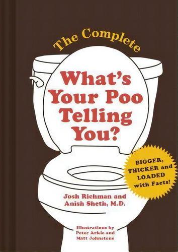 The Complete What's Your Poo Telling You (funny Bathroom Books, Health Books, Humor Books), De Josh Richman. Editorial Chronicle Books, Tapa Dura En Inglés