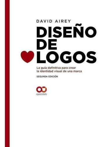Libro: Diseño De Logos. La Guía Definitiva Para Crear La Ide