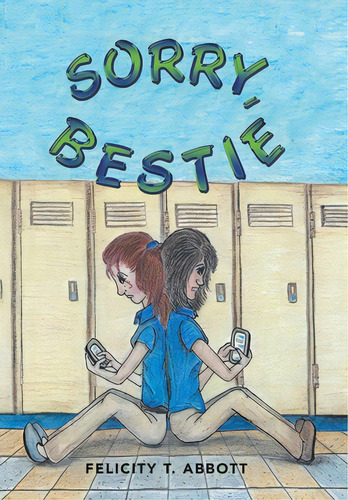 Sorry, Bestie, De Abbott, Felicity T.. Editorial Westbow Pr, Tapa Dura En Inglés