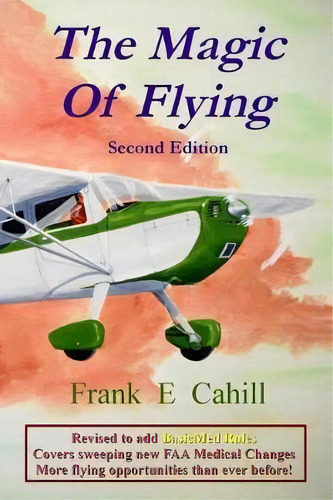 The Magic Of Flying, De Frank E Cahill. Editorial Createspace Independent Publishing Platform, Tapa Blanda En Inglés
